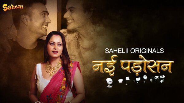 Nayi Padosan – 2024 – S01E01 – Hindi Hot Web Series – Sahelii