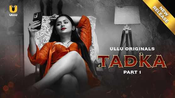 Tadka – Part 1 – 2025 – Sex Web Series – Ullu