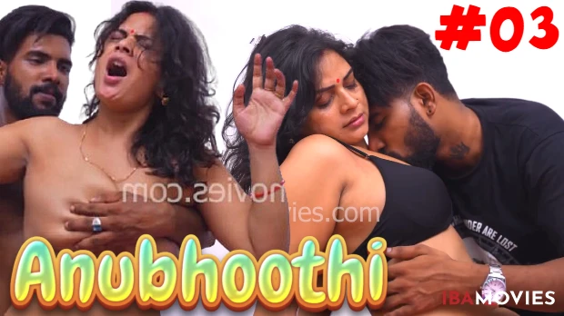 Anubhoothi – 2025 – S01E03 – Hindi Sex Web Series – IBAMovies