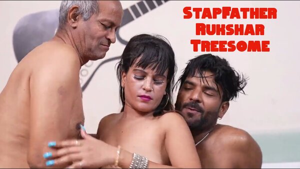 StepFather Rukshar Threesome – 2025 – Hindi Sex Short Film